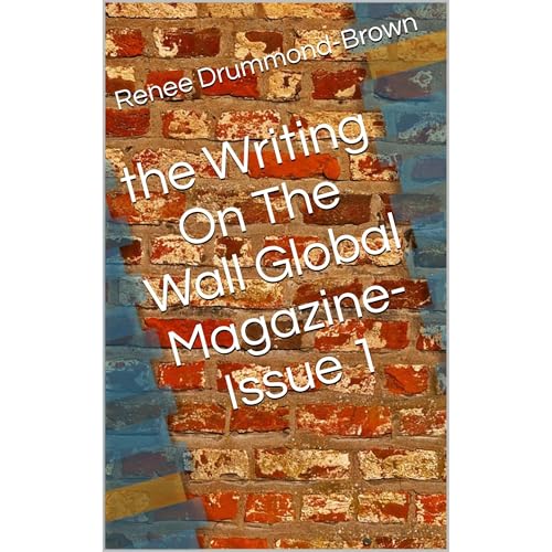 the Writing On The Wall Global Magazine-Issue 1 by Renee Drummond-Brown