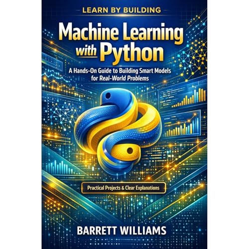 Machine Learning with Python by Barrett Williams