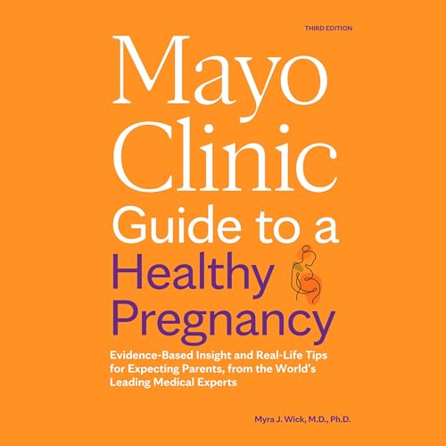 Mayo Clinic Guide to a Healthy Pregnancy (3rd Edition)