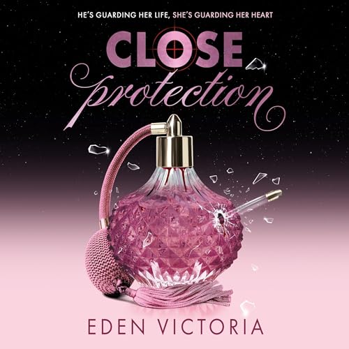 Close Protection by Eden Victoria