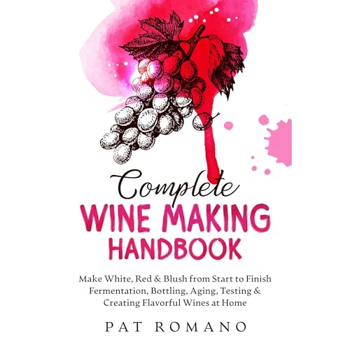 Complete Wine Making Handbook by Pat Romano