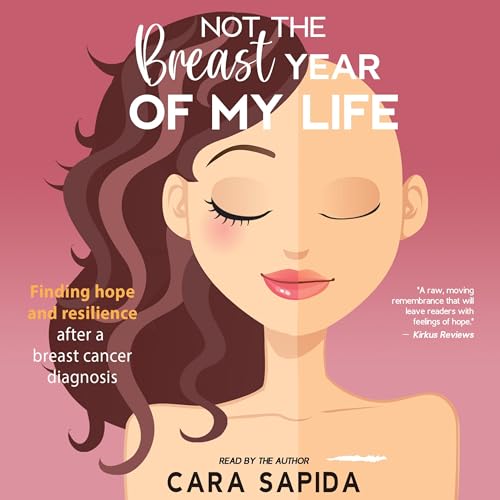 Not the Breast Year of My Life by Cara Sapida