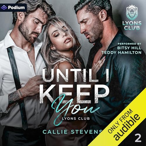 Until I Keep You by Callie Stevens