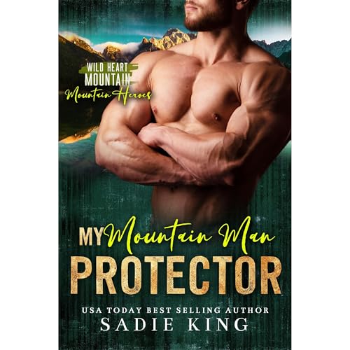 My Mountain Man Protector by Sadie King