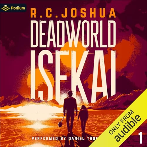 Deadworld Isekai: A Sci-Fi LitRPG Adventure by R. C. Joshua