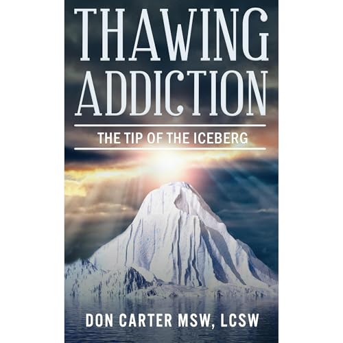Thawing Addiction by Don Carter