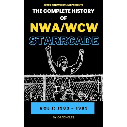 The Complete History of NWA/WCW Starrcade