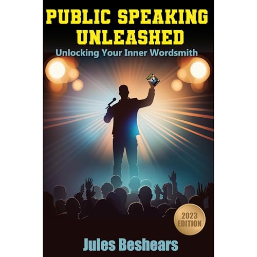 Public Speaking Unleashed by Jules Beshears
