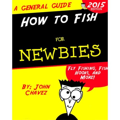 How to Fish for Newbies by John Chavez