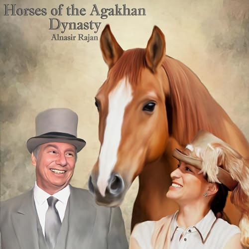 Horses of the Aga Khan Dynasty