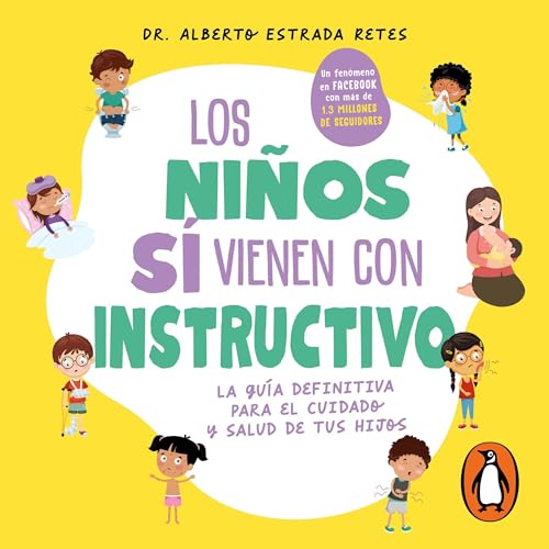 Los niños sí vienen con instructivo [Children Do Come with Instructions] by Dr. Alberto Estrada