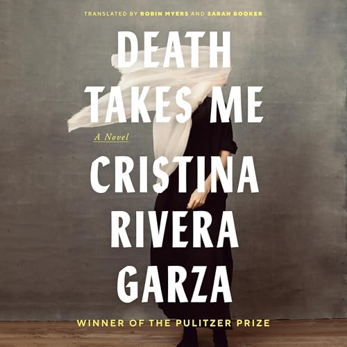 Death Takes Me by Cristina Rivera Garza