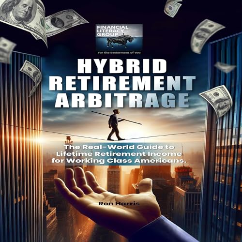 Hybrid Retirement Arbitrage by Ron Harris