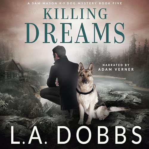 Killing Dreams by L. A. Dobbs