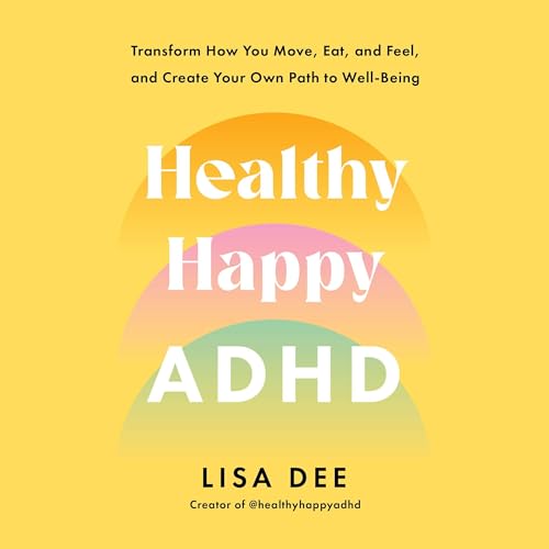 Healthy Happy ADHD by Lisa Dee