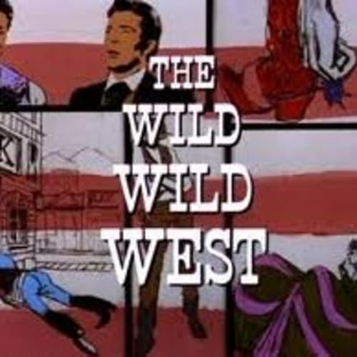 The Wild Wild West Rewatchers Podcast by Peter Parent