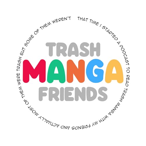Trash Manga Friends by Trash Manga Friends