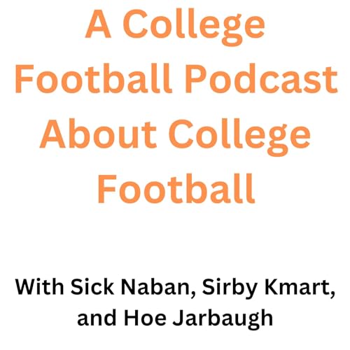 A College Football Podcast About College Football (and other things) by Maxwell Bailey