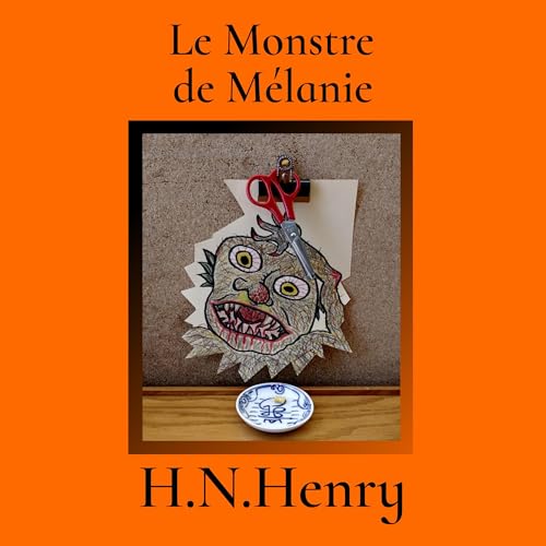 Le Monstre de Mélanie [Melanie's Monster] by H. N. Henry