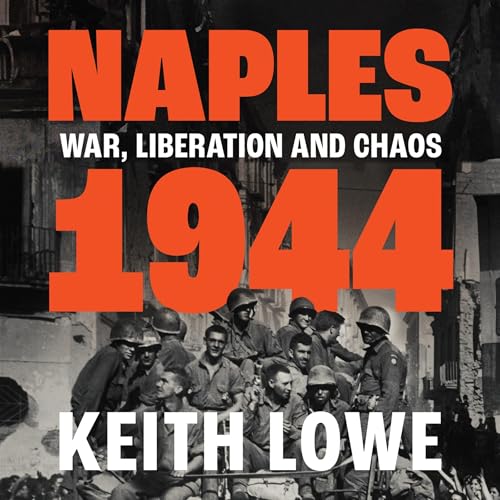 Naples 1944 by Keith Lowe