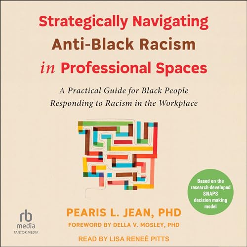 Strategically Navigating Anti-Black Racism in Professional Spaces