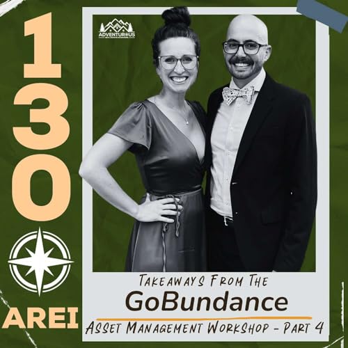 Episode 130 - Takeaways From The GoBudance Asset Management Workshop - Part 4 by Unknown