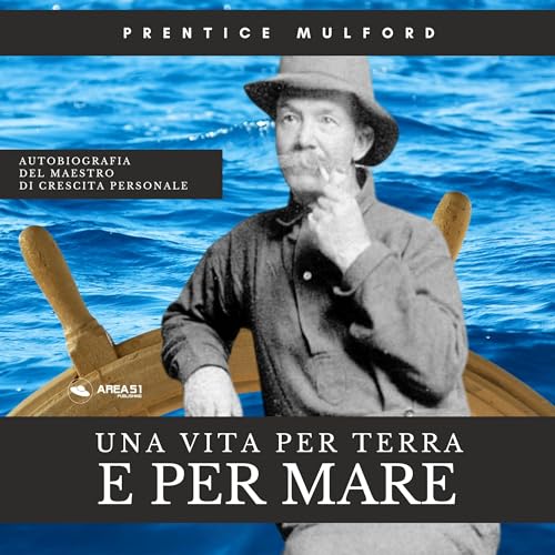 Una vita per terra e per mare