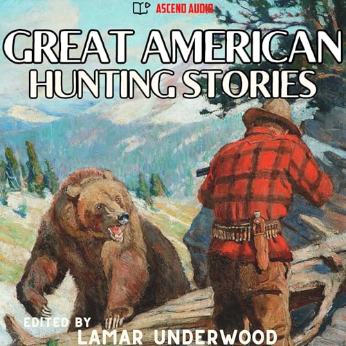 Great American Hunting Stories: Lyons Press Classics