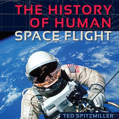The History of Human Space Flight