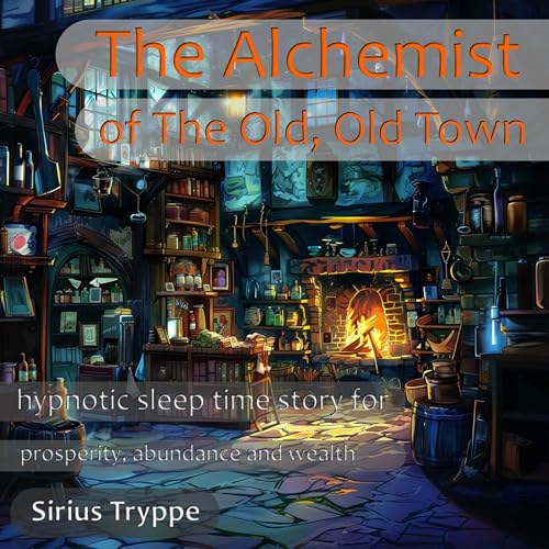 The Alchemist of the Old, Old Town by Sirius Tryppe