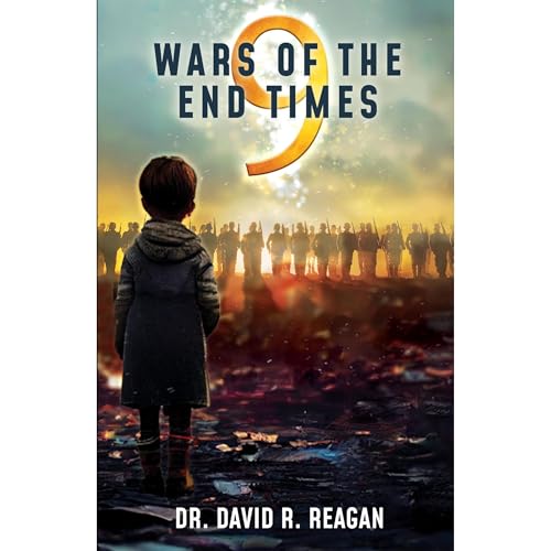 9 Wars of the End Times by David Reagan