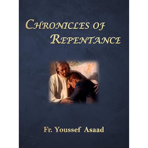 Chronicles of Repentance by Fr. Youssef Asaad