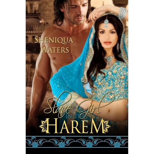 Slave Girl in the Harem by Sheniqua Waters