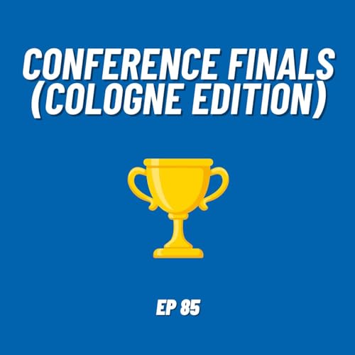 Conference Finals (Cologne Edition) | Ep 84 by Unknown