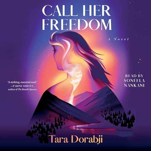 Call Her Freedom by Tara Dorabji