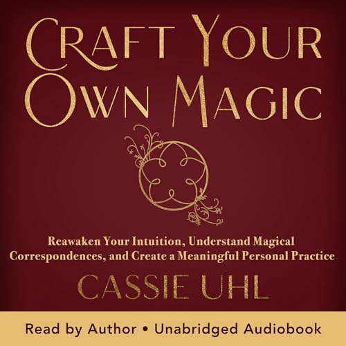 Craft Your Own Magic by Cassie Uhl