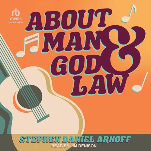About Man and God and Law by Stephen Daniel Arnoff