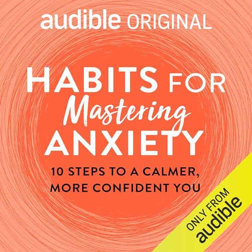 Habits for Mastering Anxiety