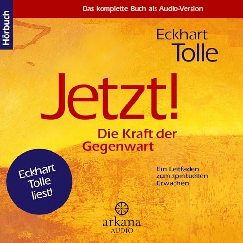 Jetzt! Die Kraft der Gegenwart by Eckhart Tolle