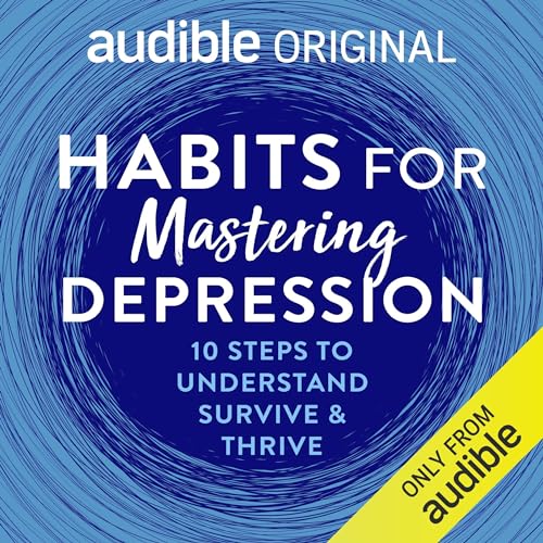 Habits for Mastering Depression by Dr Tim Sharp