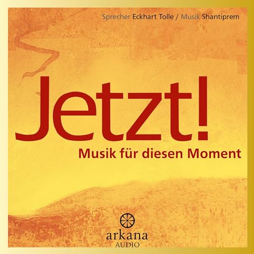 Jetzt! Musik für diesen Moment by Eckhart Tolle