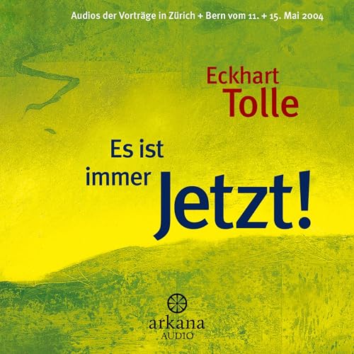 Es ist immer Jetzt! by Eckhart Tolle
