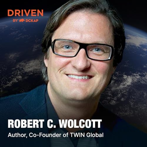 58. Navigating the Proximity Revolution & The Future of Global Industries | Robert C. Wolcott by Unknown