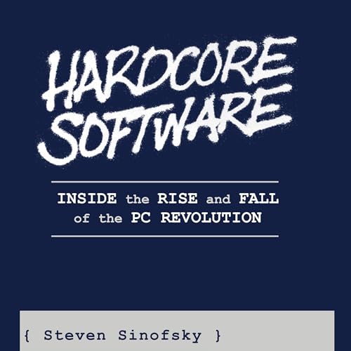 Hardcore Software by Steven Sinofsky