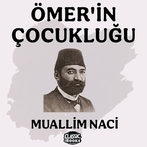 Ömer'in Çocukluğu [Ömer's Childhood] by Muallim Naci