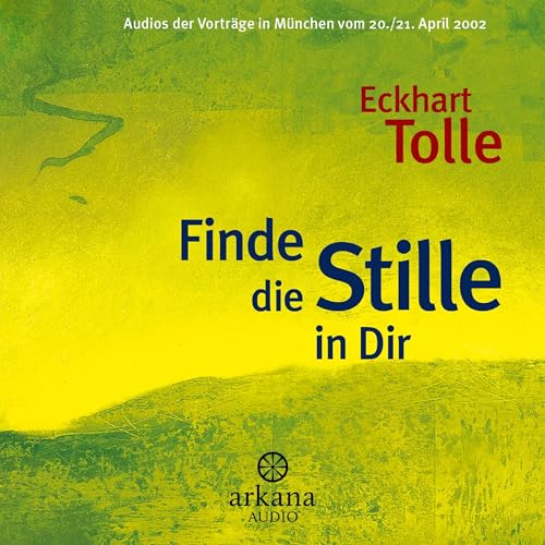 Finde die Stille in Dir by Eckhart Tolle