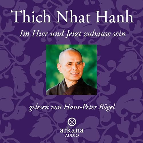 Im Hier und Jetzt zuhause sein by Thich Nhat Hanh