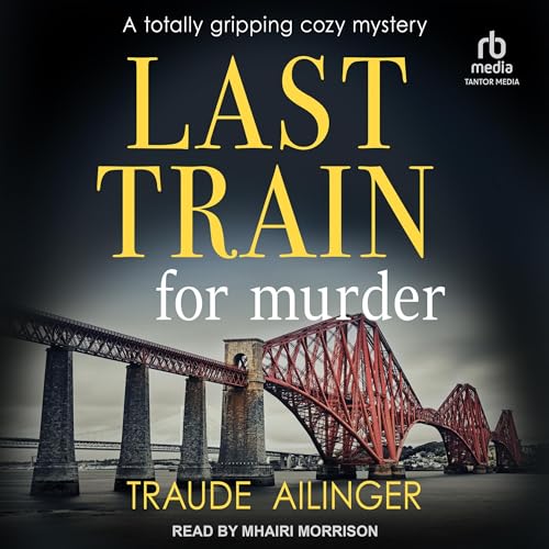 Last Train for Murder by Traude Ailinger