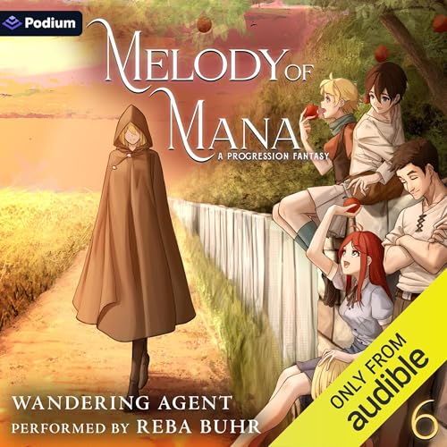 Melody of Mana 6: A Progression Fantasy