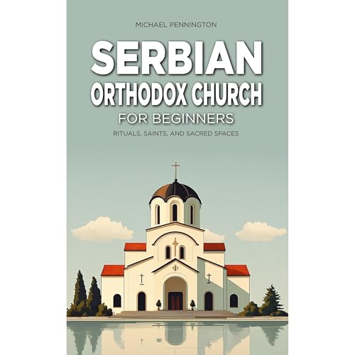 Serbian Orthodox Church for Beginners